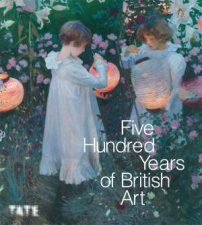 Five Hundred Years of British Art  revised edition