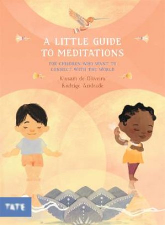 A Little Guide to Meditations by Kuisam de Oliveira & Rodrigo Andrade