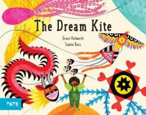 The Dream Kite by Grace Hallworth & Sophie Bass