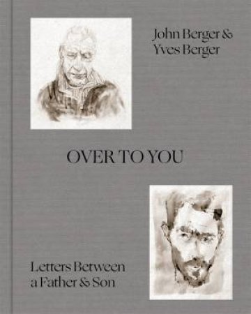 Over to You by John Berger & Yves Berger