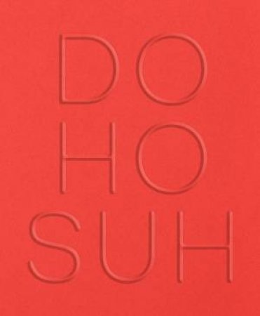 Do Ho Suh by Nabila Abdel Nabi & Dina Akhmadeeva & Hatje Cantz