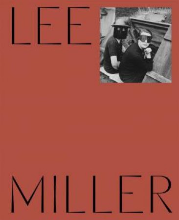 Lee Miller by Hilary Floe & Saskia Flower & Damarice Amao & Deborah Levy & Nicola Bion