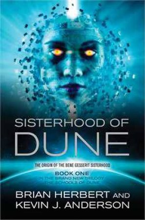 Sisterhood Of Dune by Kevin J. Anderson & Brian Herbert