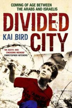 Divided City by Kai Bird