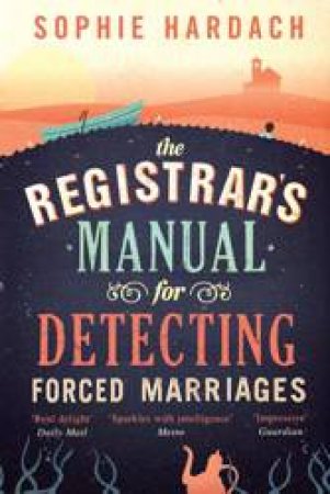 The Registrar's Manual fo Detecting Forced Marriages by Sophie Hardach
