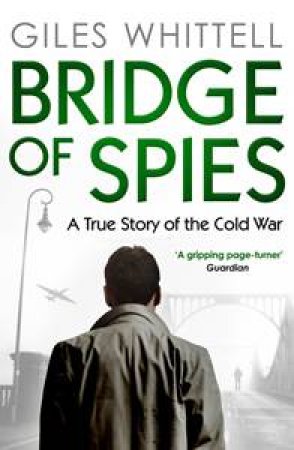 Bridge of Spies by Giles Whittell