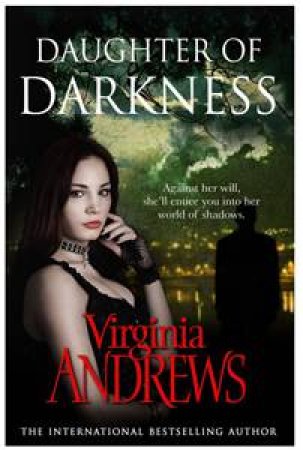 Daughter of Darkness by Virginia Andrews