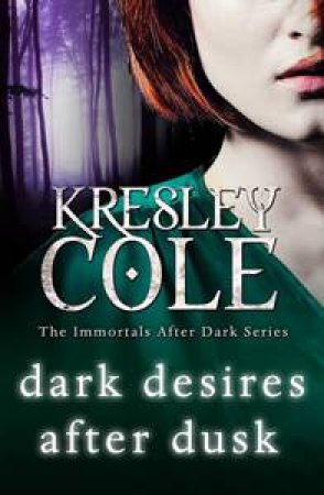 Dark Desires After Dusk by Kresley Cole