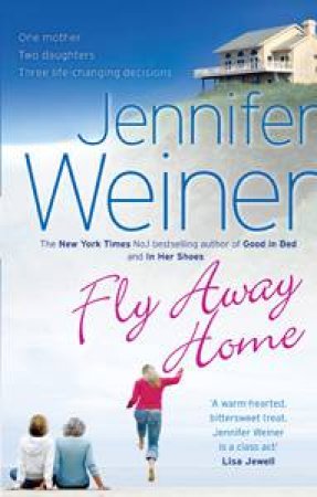 Fly Away Home by Jennifer Weiner