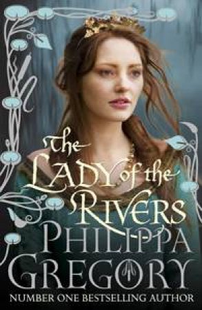 The Lady of the Rivers (AUDIO) by Phillipa Gregory