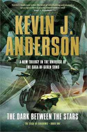 Dark Between the Stars by Kevin J. Anderson