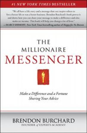 The Millionaire Messenger by Brendon Burchard