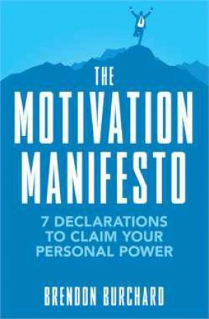 Motivation Manifesto by Brendon Burchard