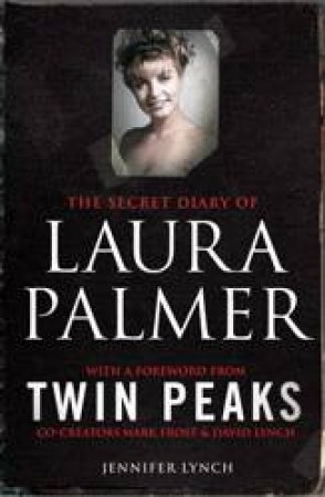 The Secret Diary Of Laura Palmer by Jennifer Lynch