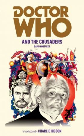 Doctor Who and the Crusaders by David Whitaker & Charlie Higson & Henry Fox