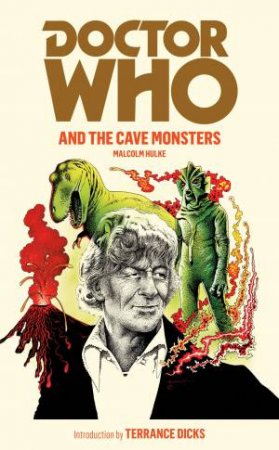 Doctor Who and the Cave Monsters by Malcolm Hulke & Terrance Dicks & Chris Achilleos