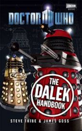 Doctor Who: The Dalek Handbook by Tribe & Goss