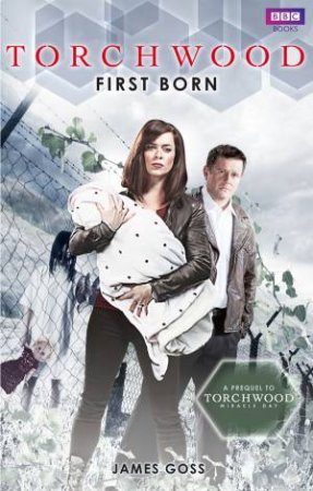 Torchwood: First Born by James Goss