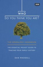 Who Do You Think You Are The Genealogy Handbook