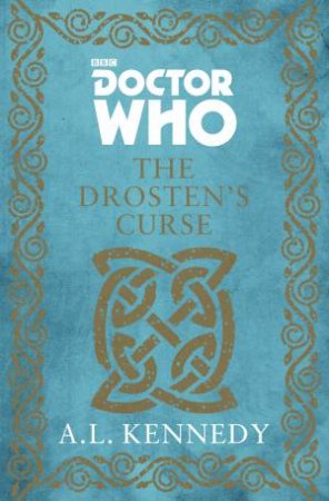Doctor Who: The Drostens Curse by A. L. Kennedy
