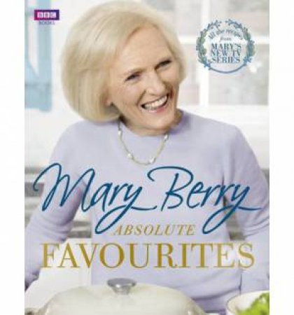 Mary Berry's Absolute Favourites by Mary Berry