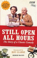 Still Open All Hours The Story of a Classic Comedy
