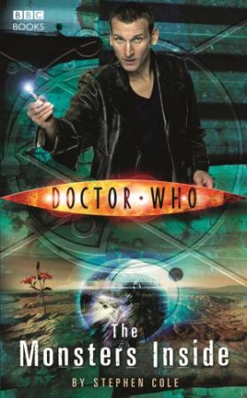 Doctor Who: The Monsters Inside by Steve Cole