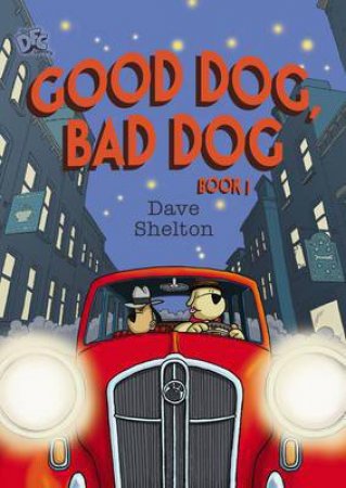 DFC Library: Good Dog, Bad Dog by Dave Shelton
