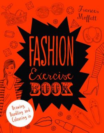 Fashion Exercise Book by Frances Moffatt