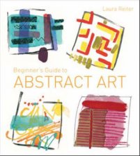 Beginners Guide to Abstract Art