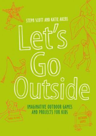 Let's Go Outside by Katie Akers & Steph Scott