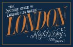 London Night and Day The Insiders Guide to London 24 Hours a Day
