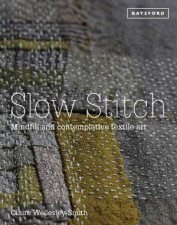 Slow Stitch Mindful and Contemplative Textile Art