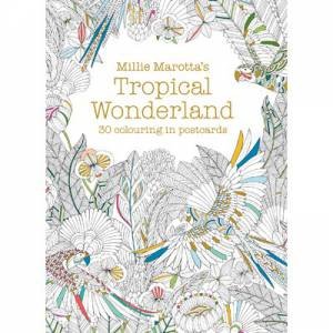 Millie Marotta's Tropical Wonderland Postcard Book: 30 Beautiful Cards for Colouring In by Millie Marotta