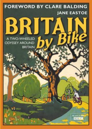 Britain By Bike by Jane Eastoe & Clare Balding