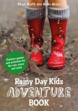 Rainy Day Kids Adventure Book Outdoor Games And Activities For The Wind Rain And Snow