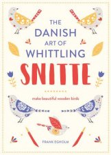 Snitte The Danish Art of Whittling Birds