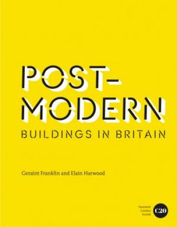 Post-Modern Buildings In Britain by Geraint Franklin & Elain Harwood