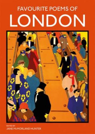 Favourite Poems Of London: Collection Of Poems To Celebrate The City by Jane McMorland Hunter
