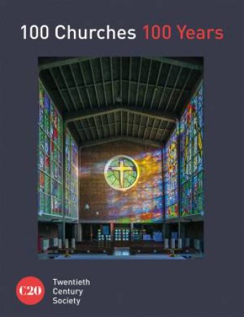 100 Twentieth-Century Churches by Twentieth Century Society