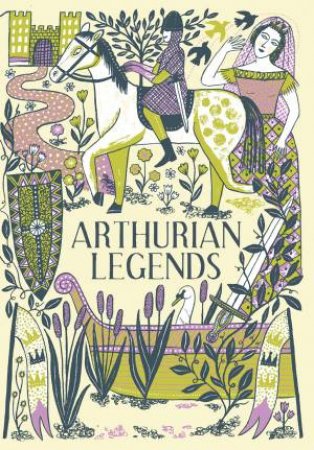 Arthurian Legends by Rosalind Kerven