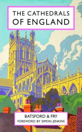 The Cathedrals Of England by Harry Batsford & Charles Fry