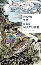 How To See Nature