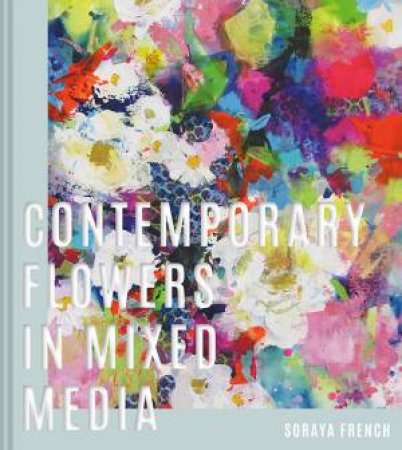 Contemporary Flowers In Mixed Media by Soraya French