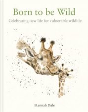 Born To Be Wild Celebrating New Life For Vulnerable Wildlife