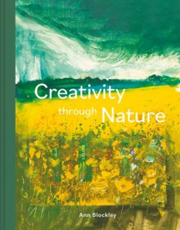 Creativity Through Nature by Ann Blockley