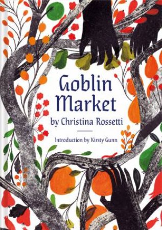Goblin Market: An Illustrated Poem by Christina Rossetti & Georgie McAusland
