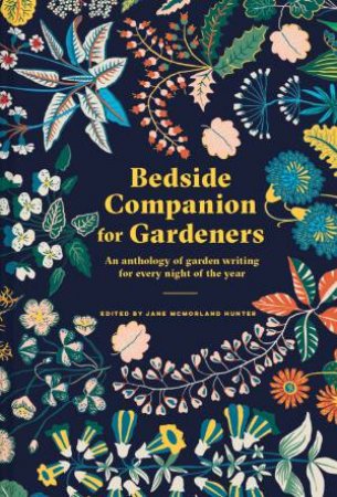 Bedside Companion For Gardeners: Garden Enlightenment For Every Night Of The Year