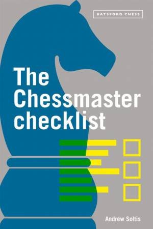 The Chessmaster Checklist by Andrew Soltis