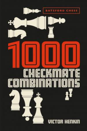 1000 Checkmate Combinations by Victor Khenkin